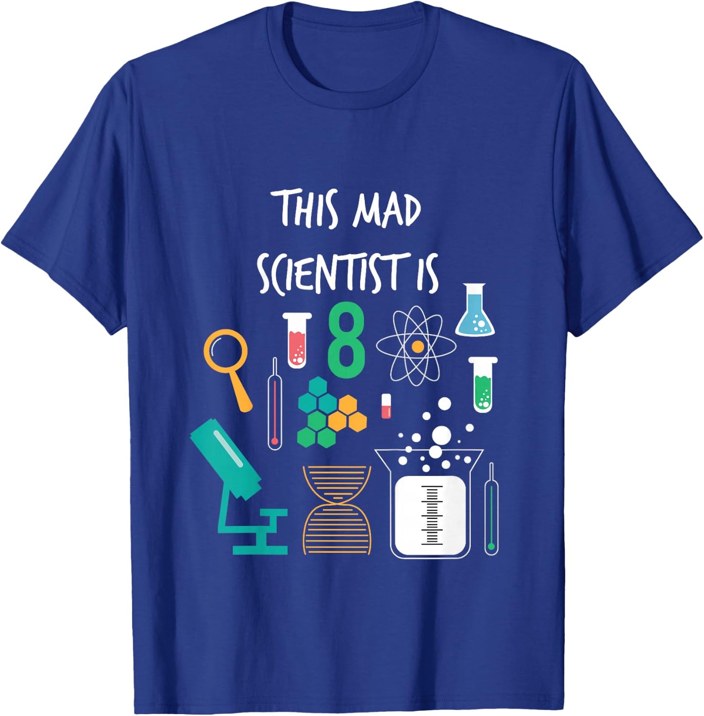 Mad Scientist Is 8 Years Old Funny Science Birthday T Shirt T-Shirt - T-Shirt | Royal