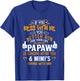 Funny If You Mess With Me My Papaw And Mimi Is Coming T-Shirt - T-Shirt | Royal
