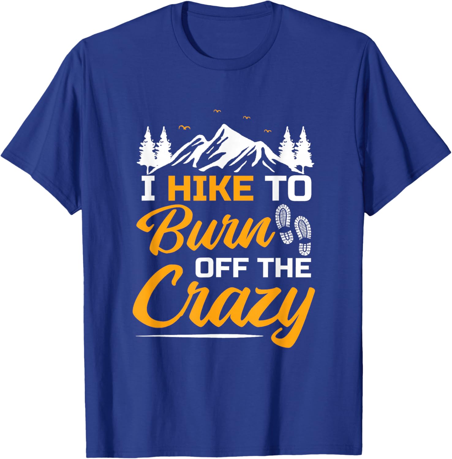 Lustige Wanderer Geschenke Wandersprche I Hike To Burn Off The Crazy Funny Hiking T-Shirt - T-Shirt | Royal