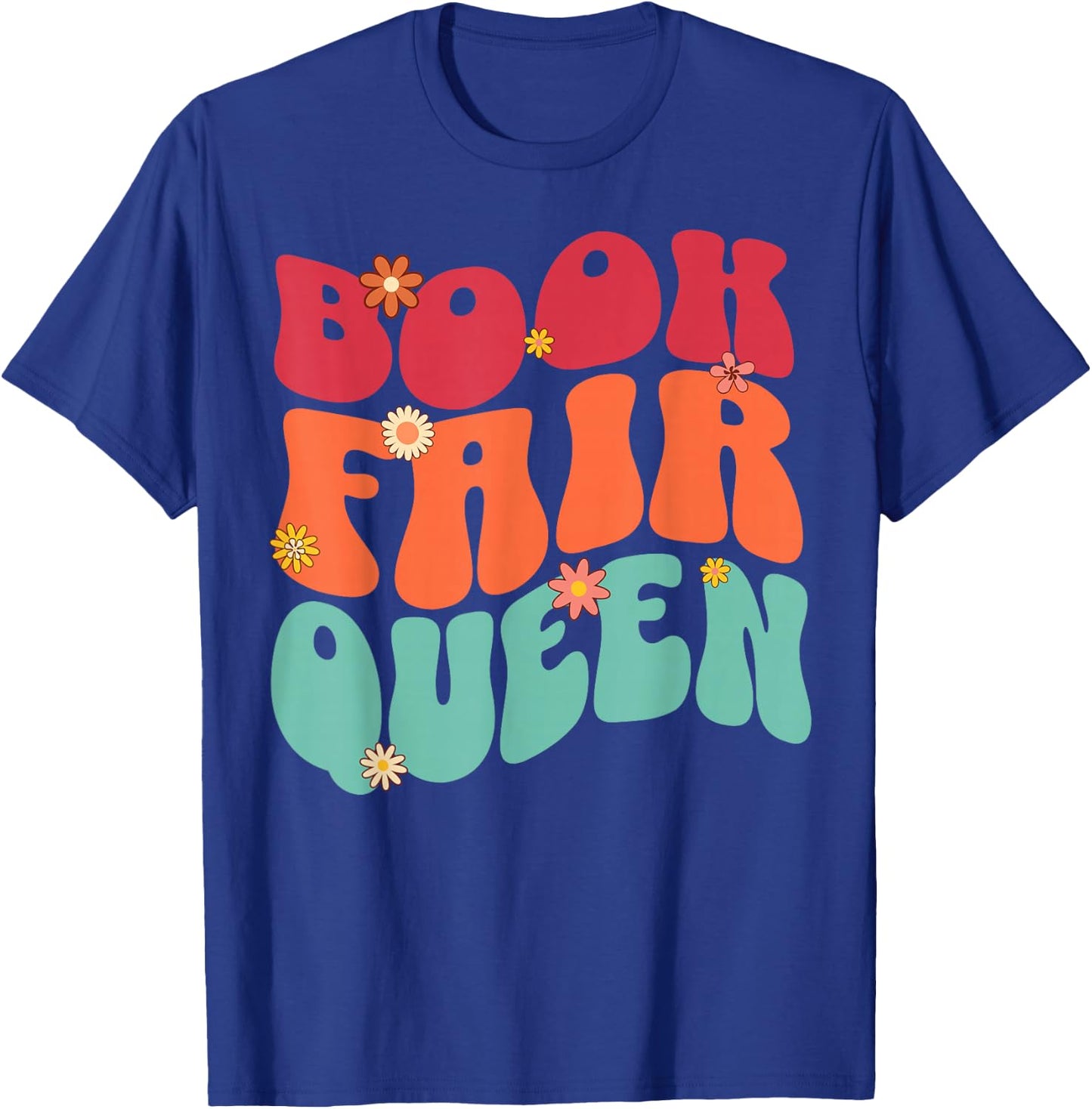 Book Fair Queen Groovy 70s Retro Reading School Librarian T-Shirt - T-Shirt | Royal