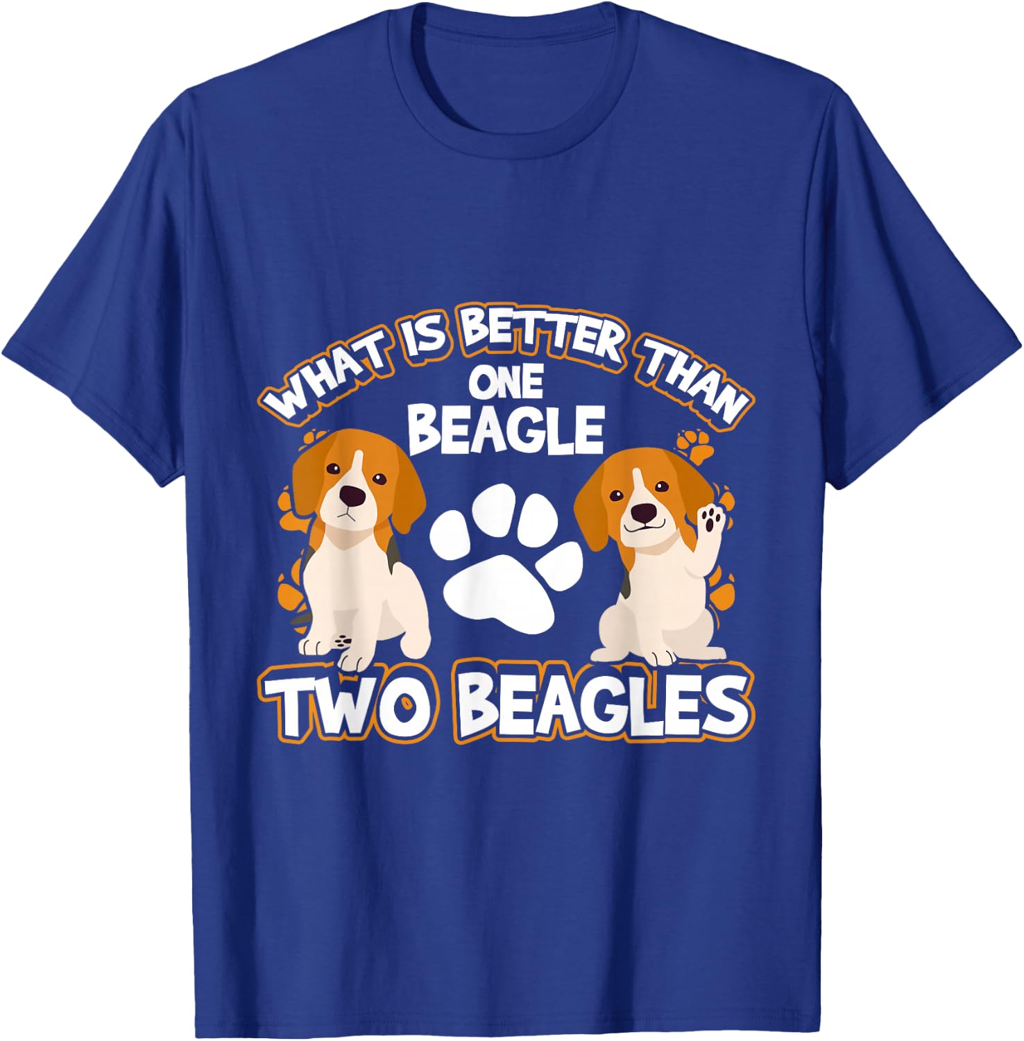 What is better than one beagle two beagles T-Shirt - T-Shirt | Royal