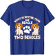 What is better than one beagle two beagles T-Shirt - T-Shirt | Royal