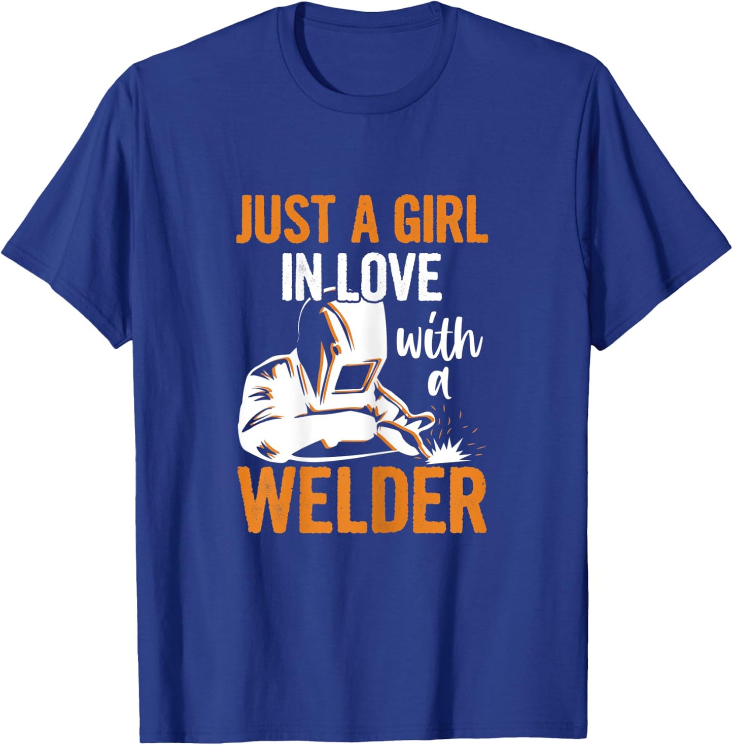 Just a girl in love with a welder Quote for a Welders Wife T-Shirt - T-Shirt | Royal