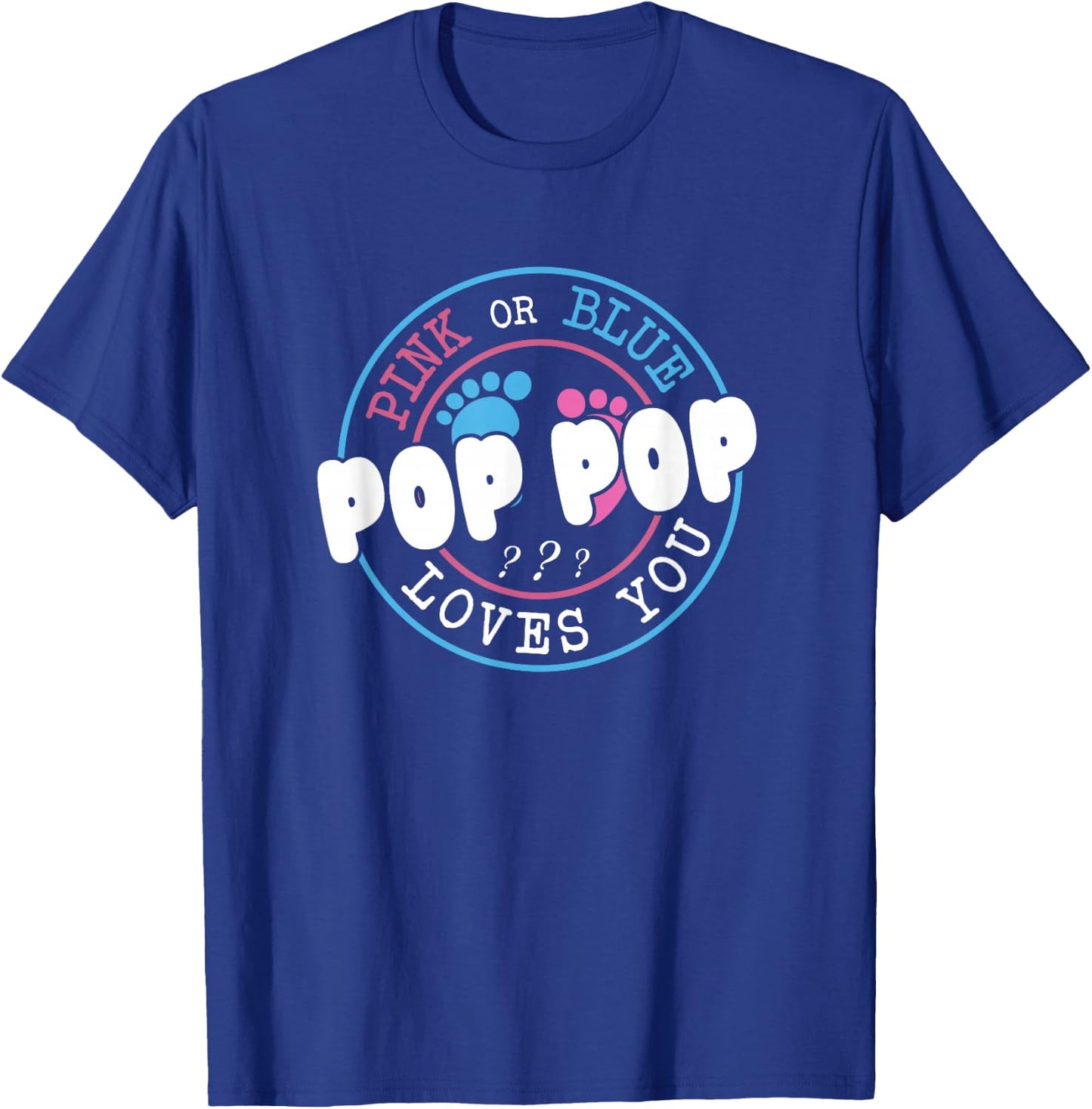 Pink Or Blue Pop Pop Loves You Baby Gender Reveal Party T-Shirt - T-Shirt | Royal