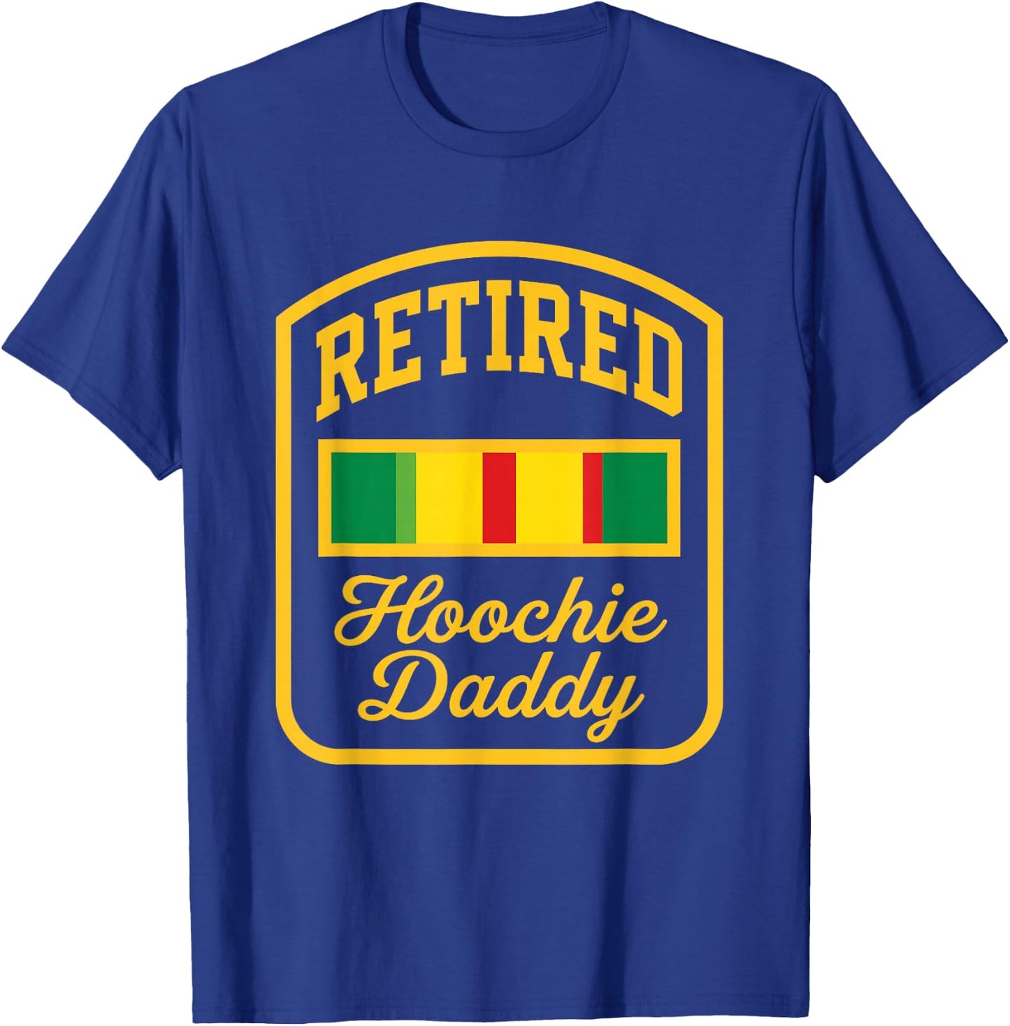 Retired Hoochie Daddy T-Shirt - T-Shirt | Royal