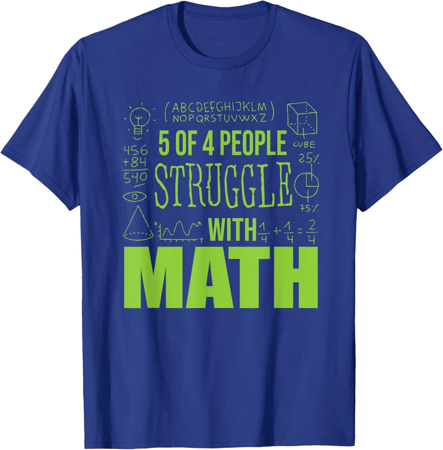 5 out of 4 People Struggle With Math T-Shirt - T-Shirt | Royal