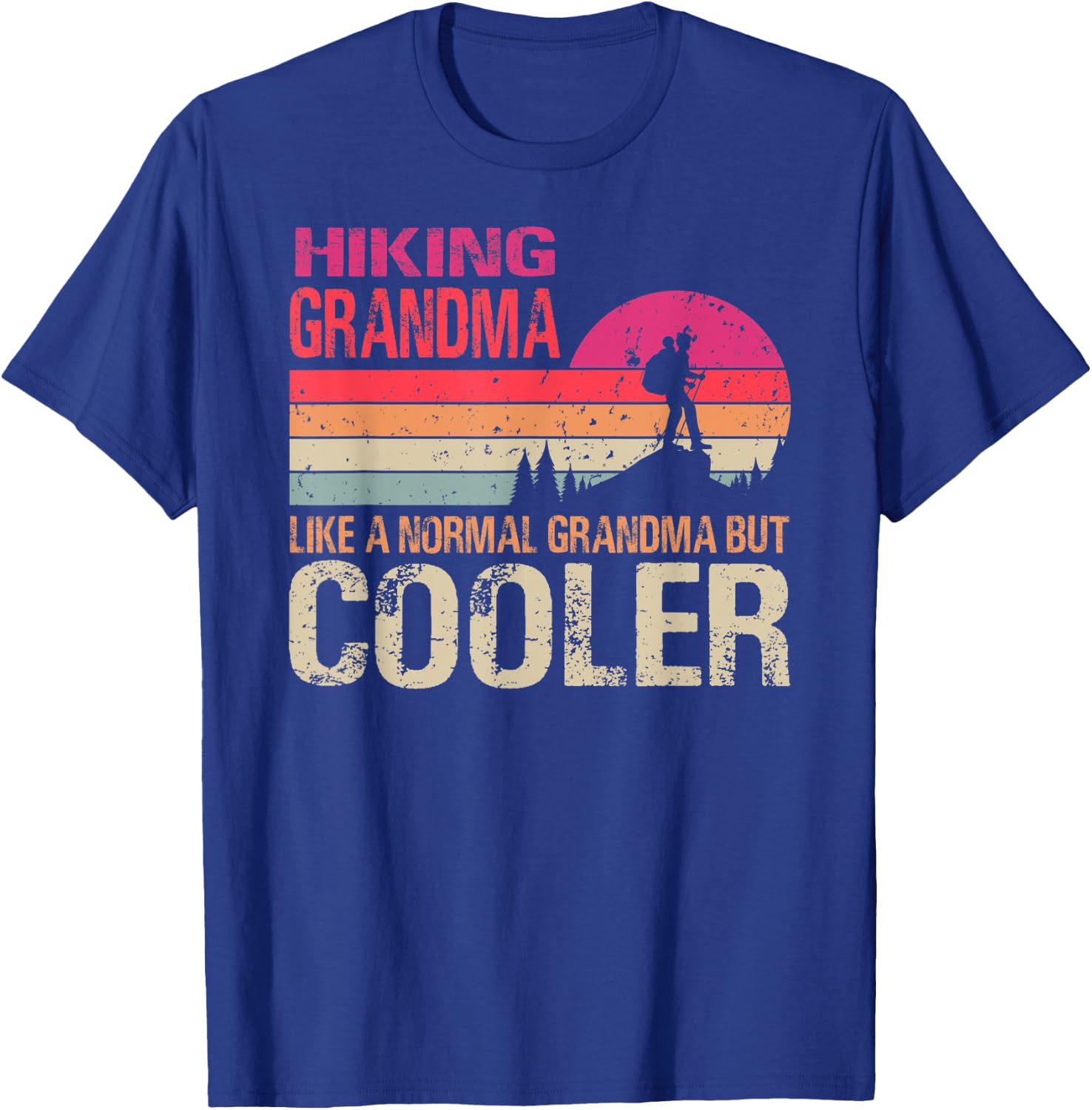Hiking Grandma Like A Normal Grandma But Cooler Trekking T-Shirt - T-Shirt | Royal