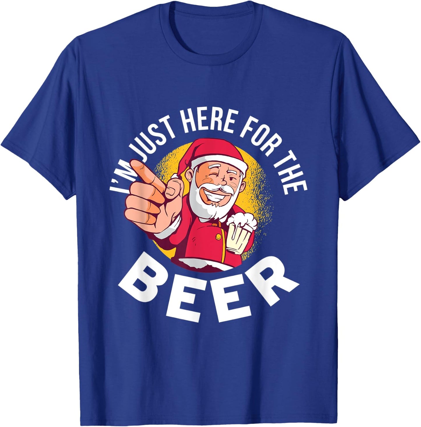 I'm Just Here for the Beer Shirt Xmas Santa Holding Beer T-Shirt - T-Shirt | Royal
