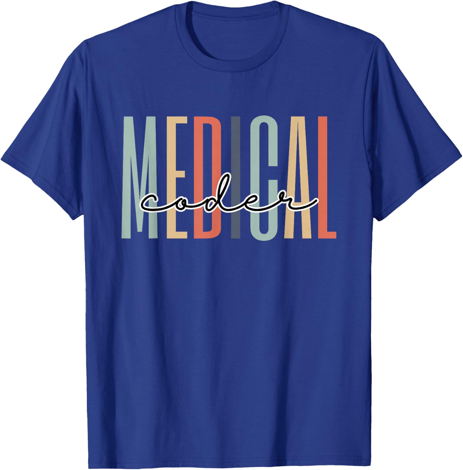Medical Coder Healthcare Worker Appreciation Graduation T-Shirt - T-Shirt | Royal