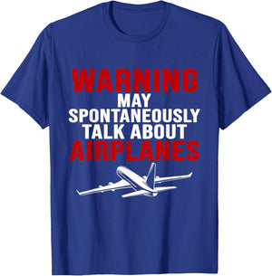 Warning I May Spontaneously Talk About Airplanes T-Shirt - T-Shirt | Royal