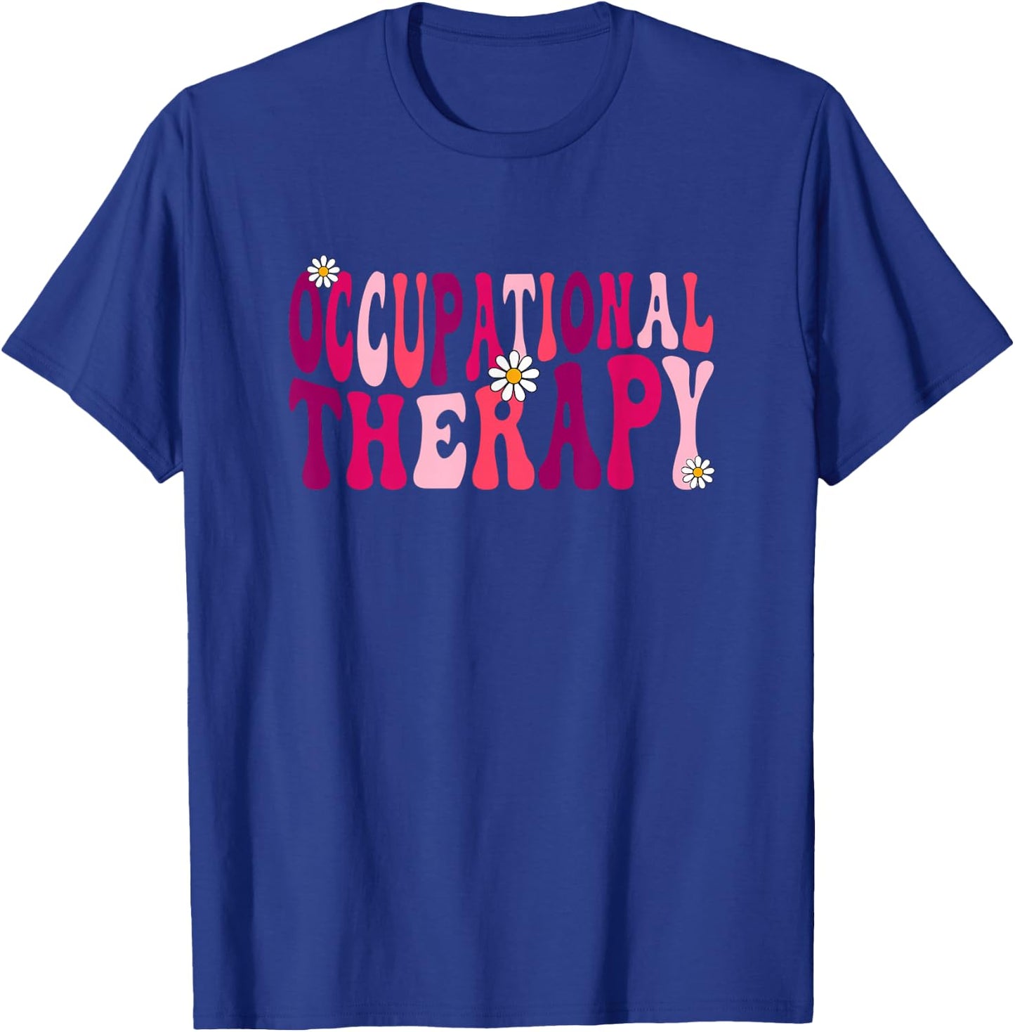 Pediatric Occupational Therapy Occupational Therapist OT T-Shirt - T-Shirt | Royal