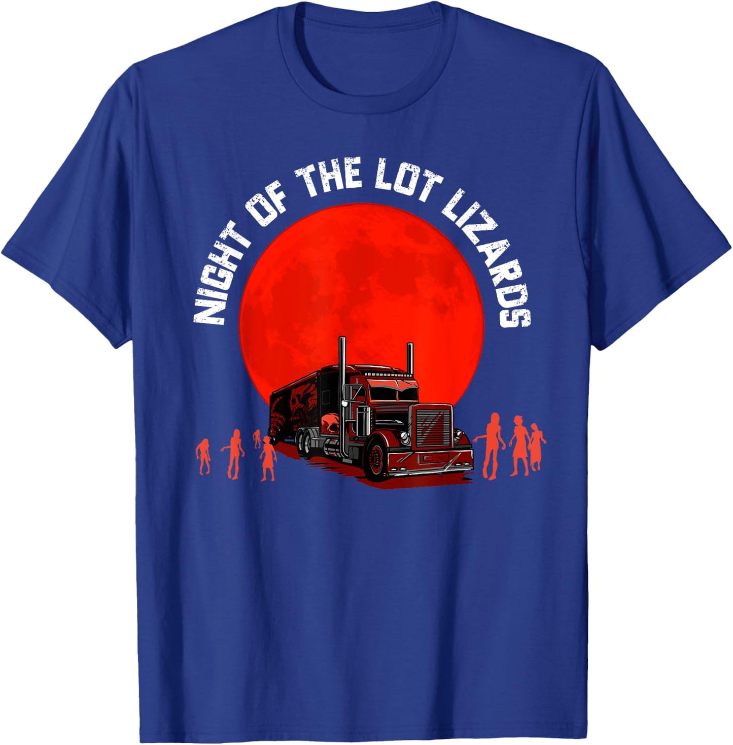 Night Of The Lot Lizards Funny Zombie Trucker Halloween T-Shirt - T-Shirt | Royal