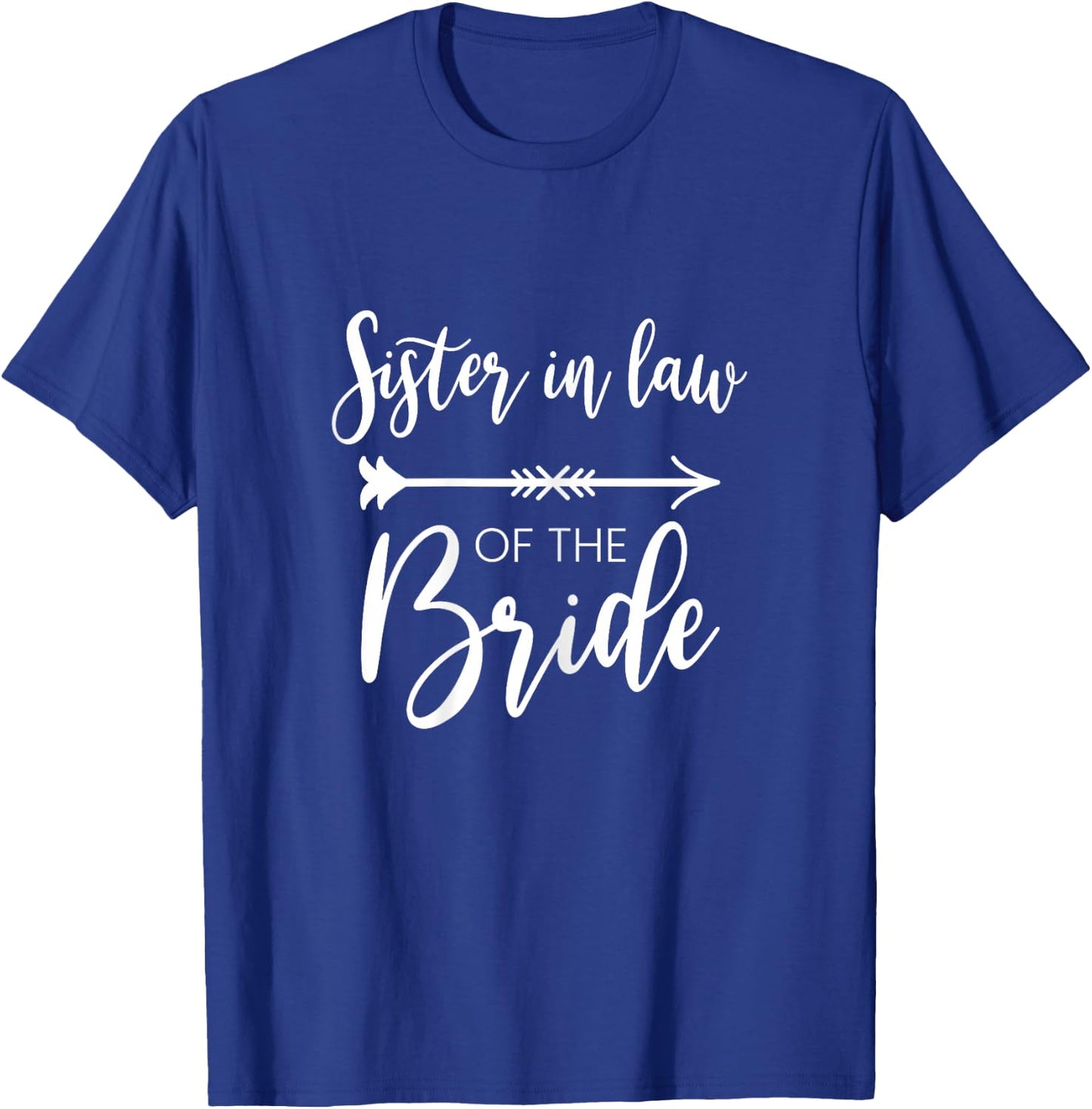 Sister in Law of The Bride Sister in Law T-Shirt - T-Shirt | Royal
