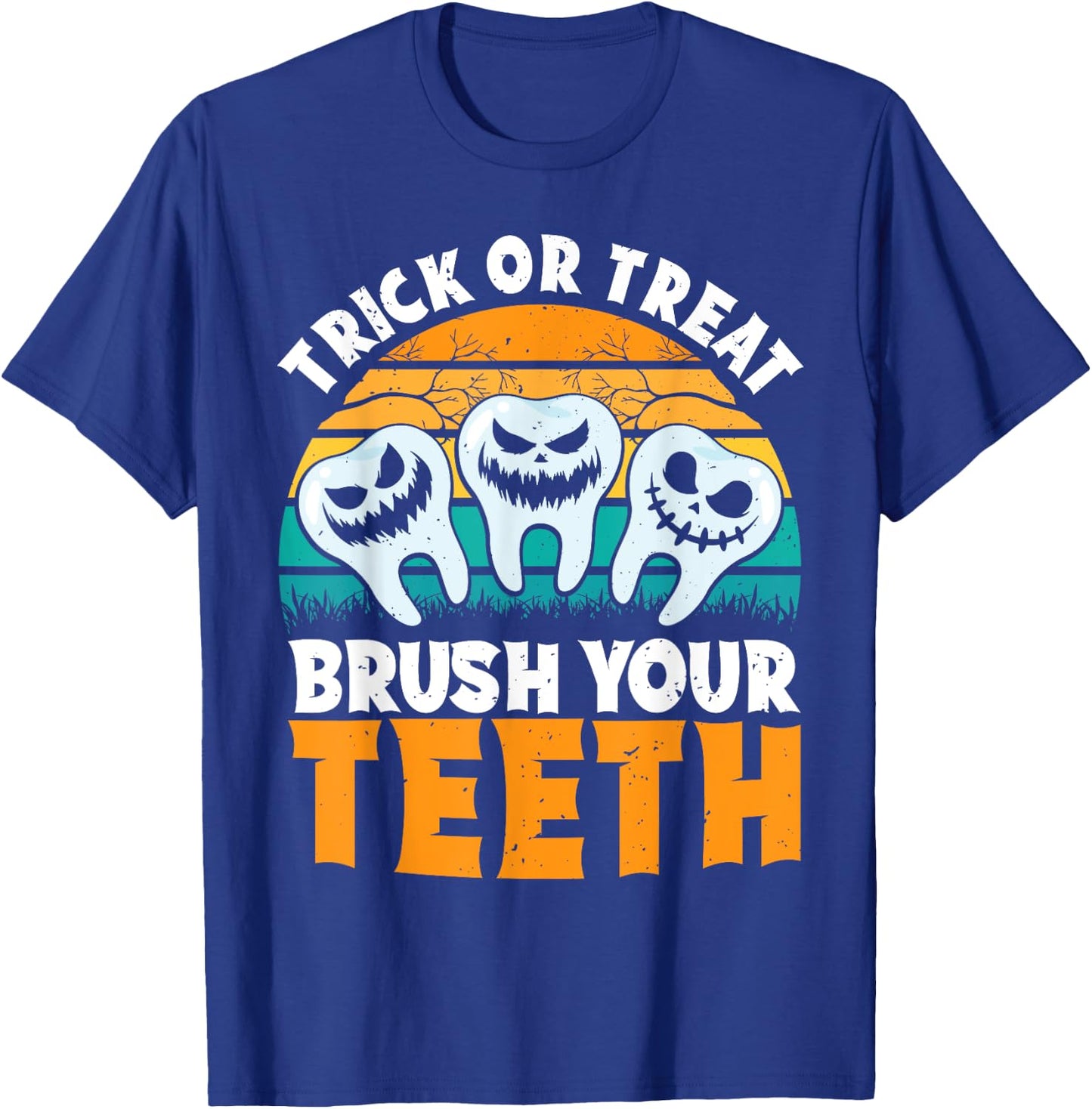 Trick Or Treat Brush Your Teeth Dentist Pun Halloween Dental T-Shirt - T-Shirt | Royal