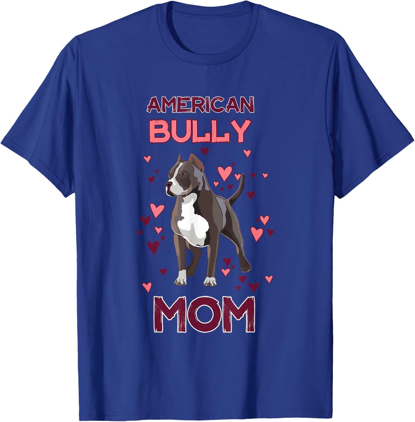 American Bully Mom American Bully Lover for Owner T-Shirt - T-Shirt | Royal