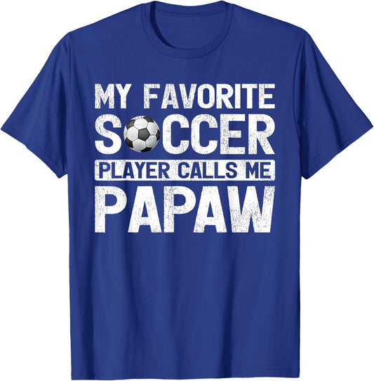 My Favorite Soccer Player Calls Me Papaw Fathers Day T-Shirt - T-Shirt | Royal
