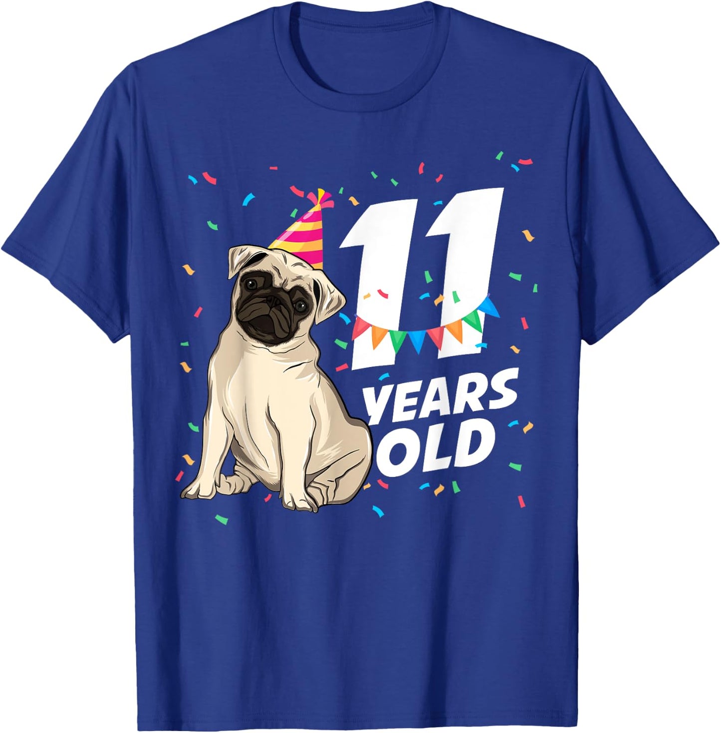 11 Years Old Birthday Funny Pet Pug Dog Lover Party Birthday Men Women Kids T-Shirt - T-Shirt | Royal