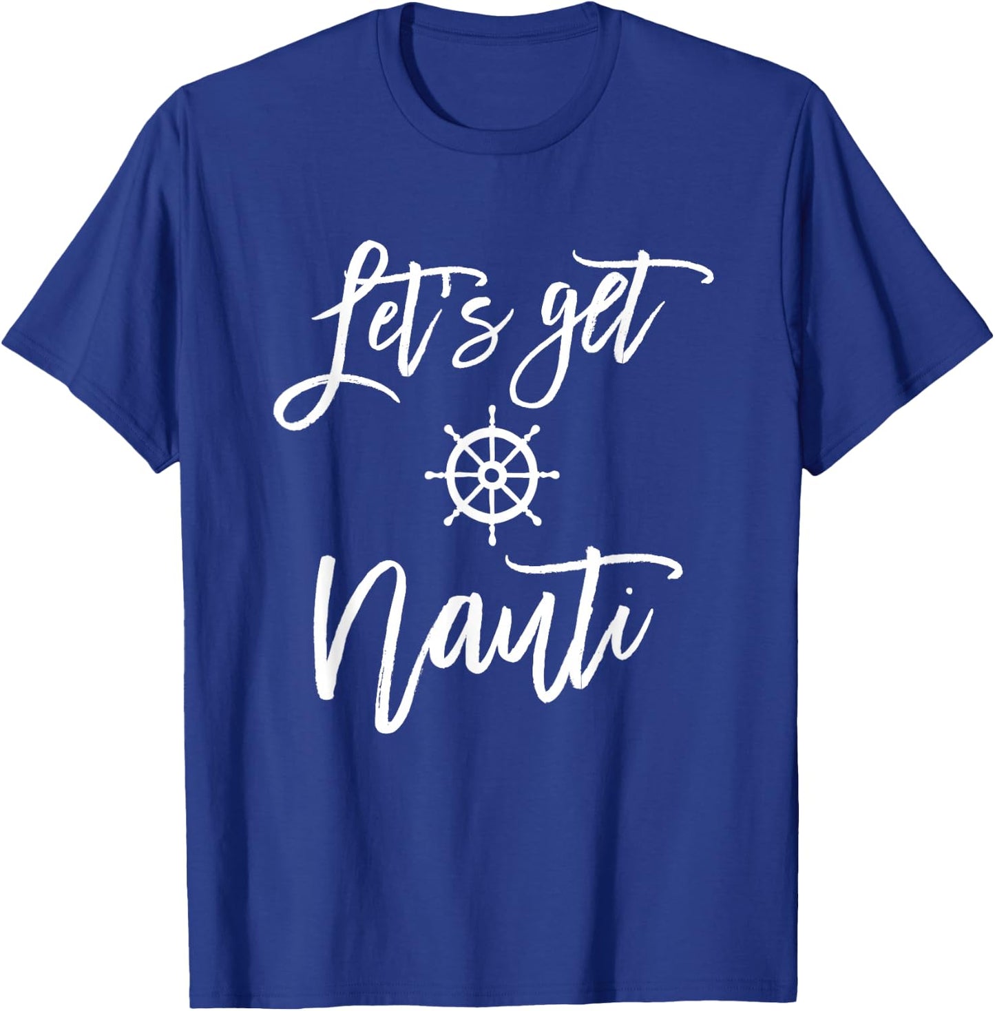 Let's Get Nauti Bachelorette Party Shirt Nautical Bridal T-Shirt - T-Shirt | Royal