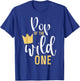 Pop of the Wild One Matching 1st Birthday First Thing PopPop T-Shirt - T-Shirt | Royal