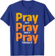 Pray On It Pray Over It Pray Through It Christian T-Shirt - T-Shirt | Royal