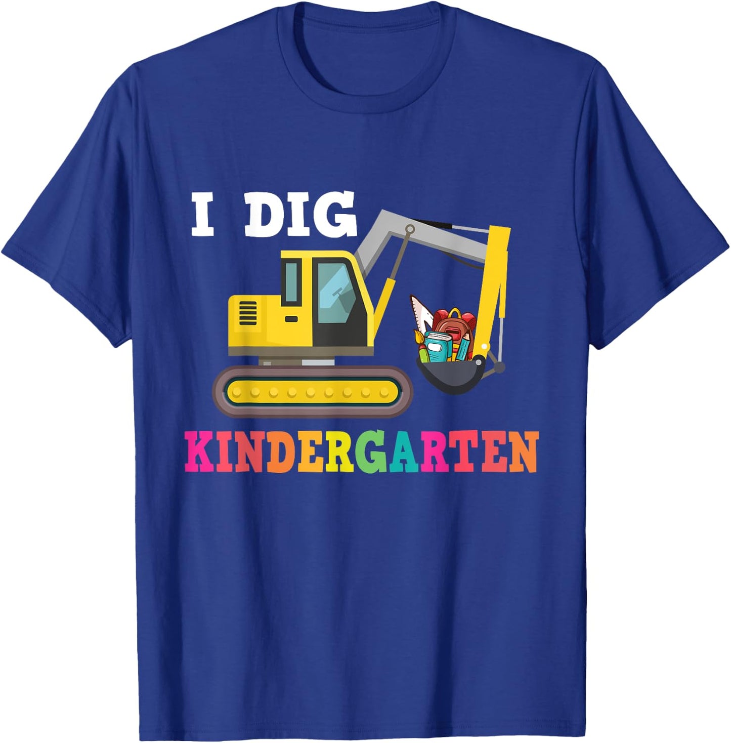 I Dig Kindergarten Construction Truck Back To School T-Shirt - T-Shirt | Royal