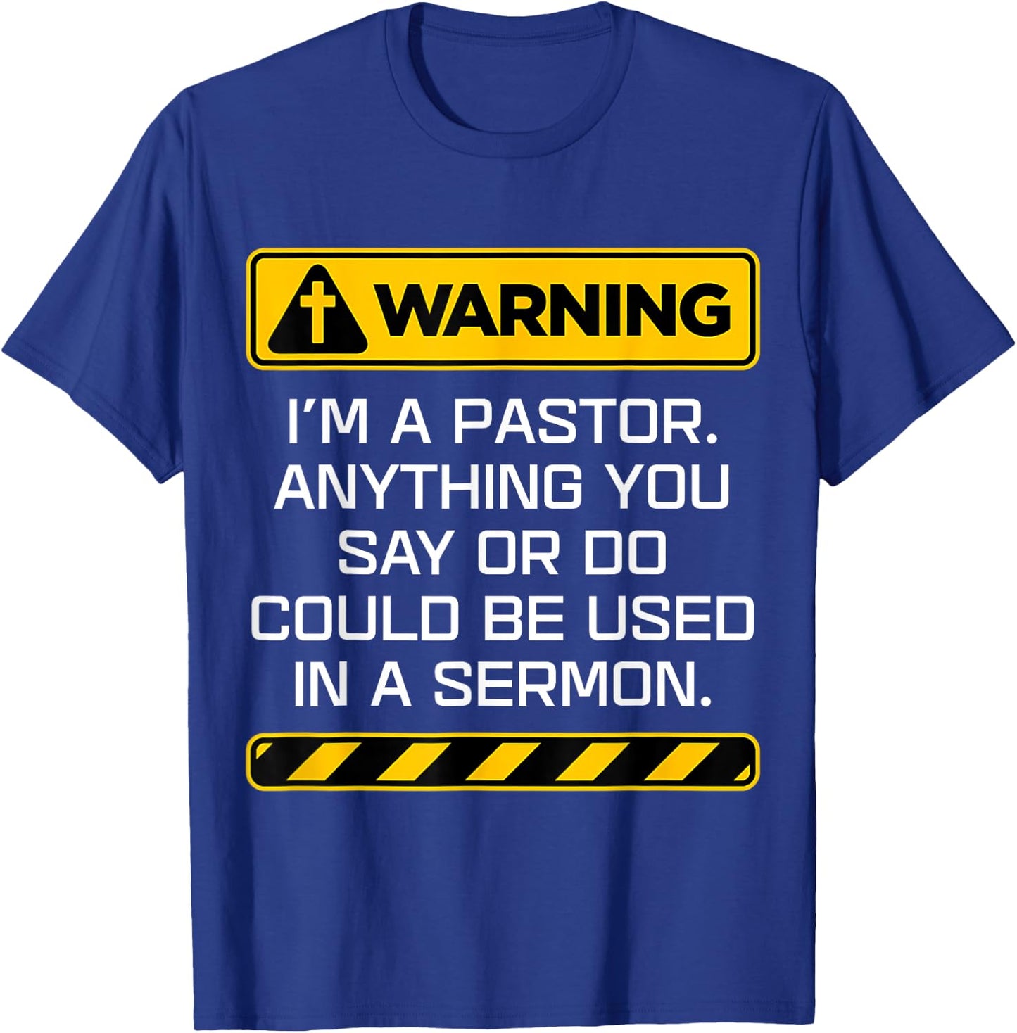 Gift Pastor Warning I Might Put You In A Sermon T-Shirt - T-Shirt | Royal