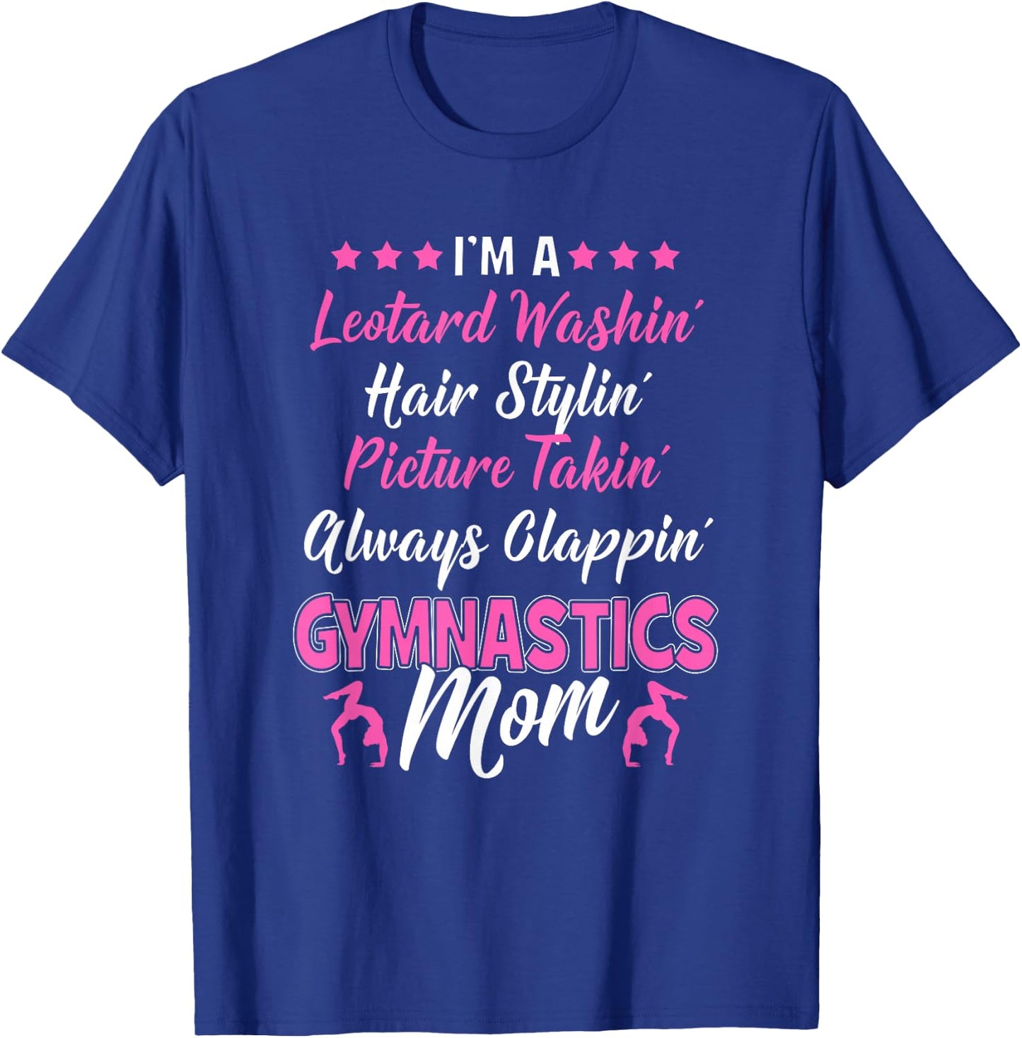 I'm A Gymnastics Mom - Gymnast Supporter Parents Funny Gift T-Shirt - T-Shirt | Royal
