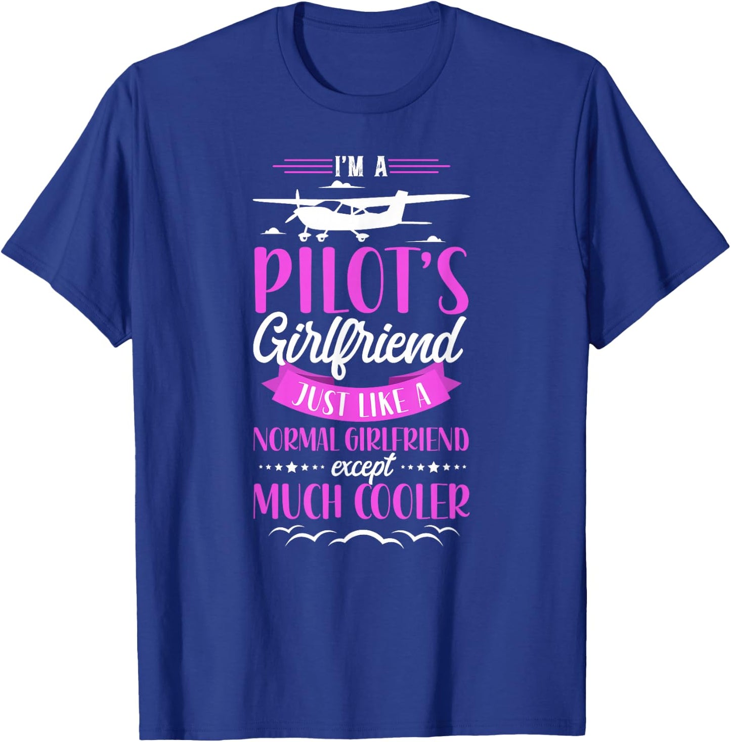 Airplane Pilot Vintage I'M A Pilot'S Girlfriend Just Like A T-Shirt - T-Shirt | Royal