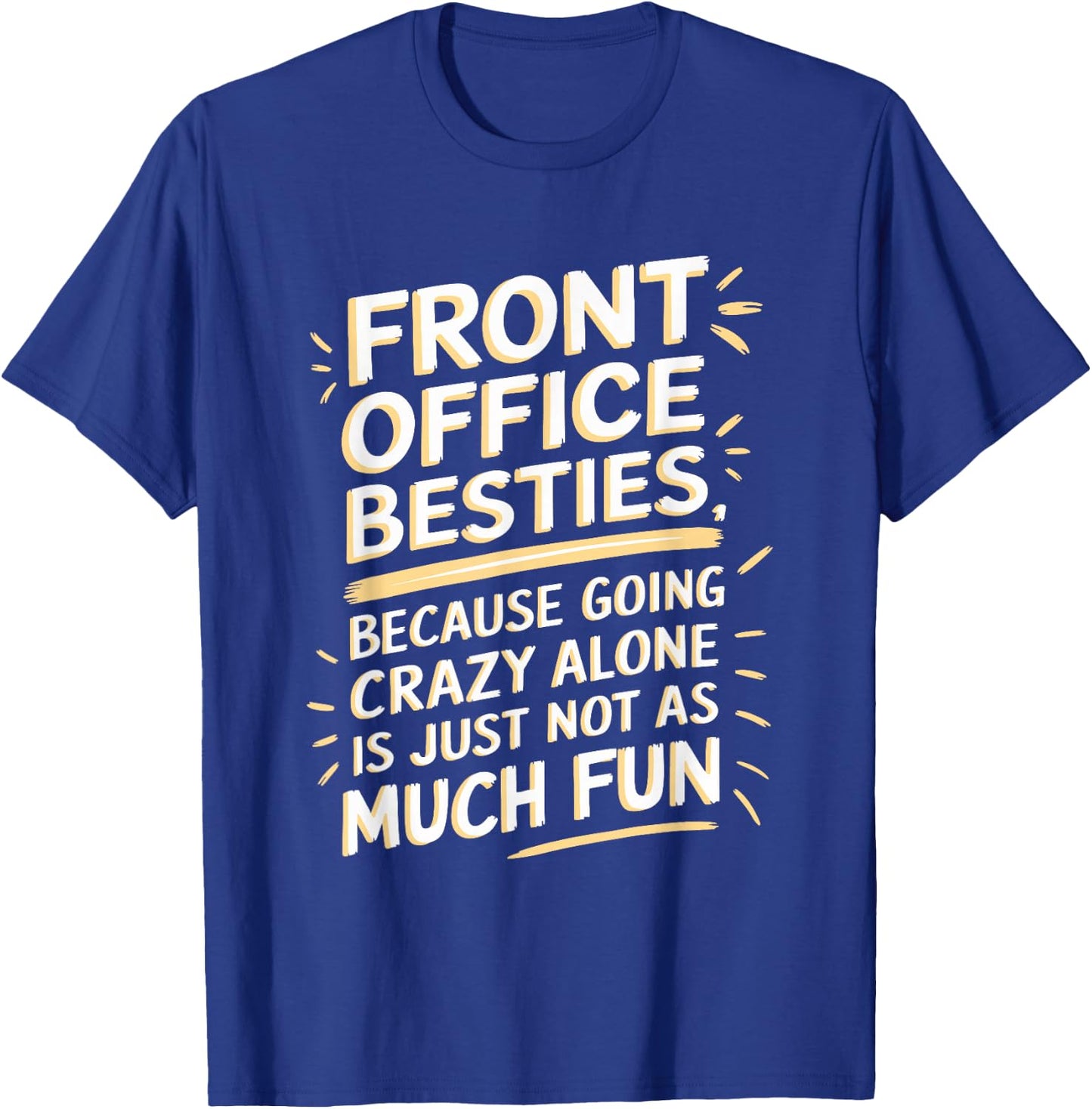 Front office besties, Office Team Assistant T-Shirt - T-Shirt | Royal