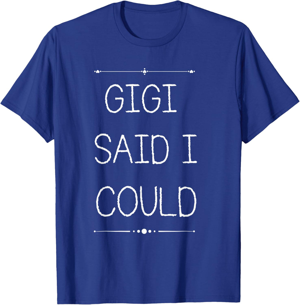 Gigi Said I Could Grandparent Shirt Funny Kids Baby Toddler T-Shirt - T-Shirt | Royal