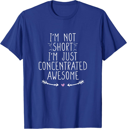 I'm Not Short I'm Just Concentrated Awesome T-Shirt - T-Shirt | Royal