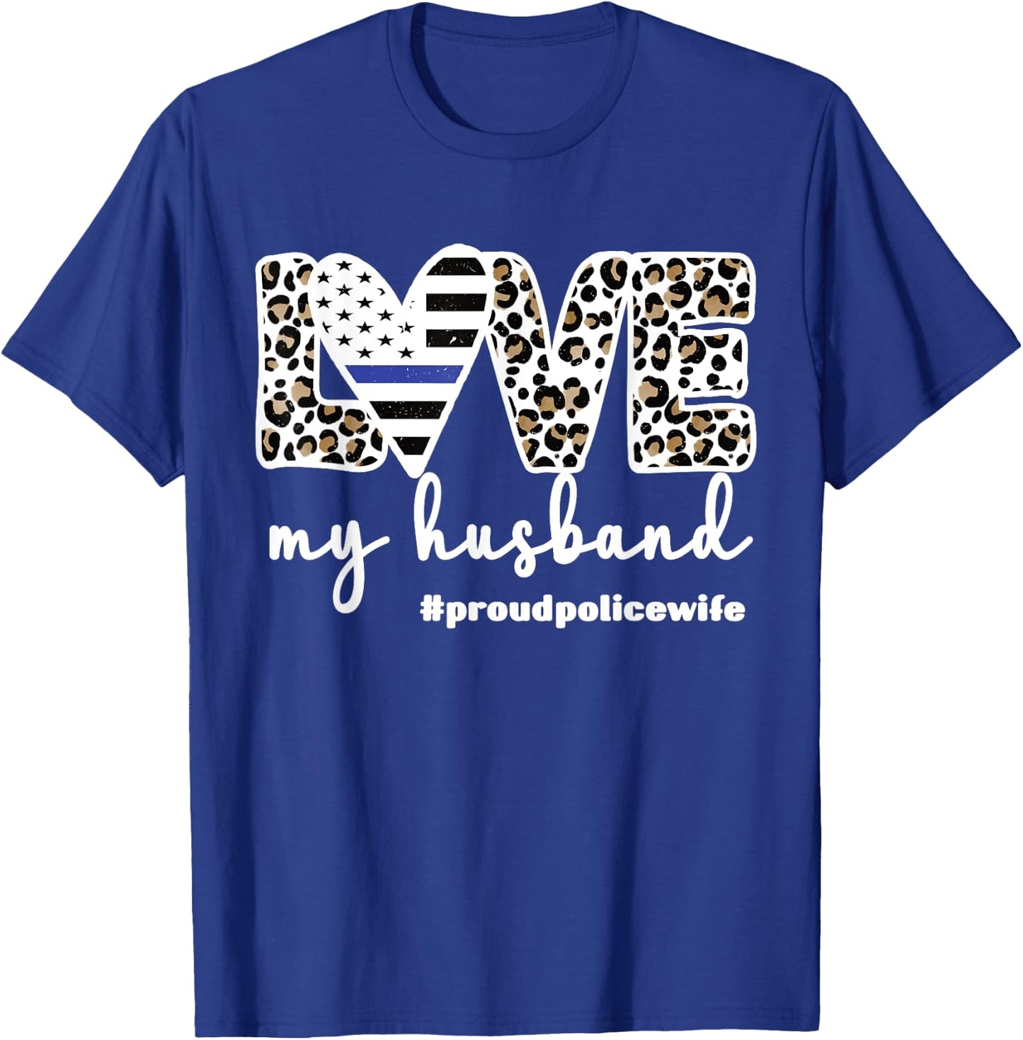 Proud Police Wife Love Cop Wife Blue Line Husband T-Shirt - T-Shirt | Royal