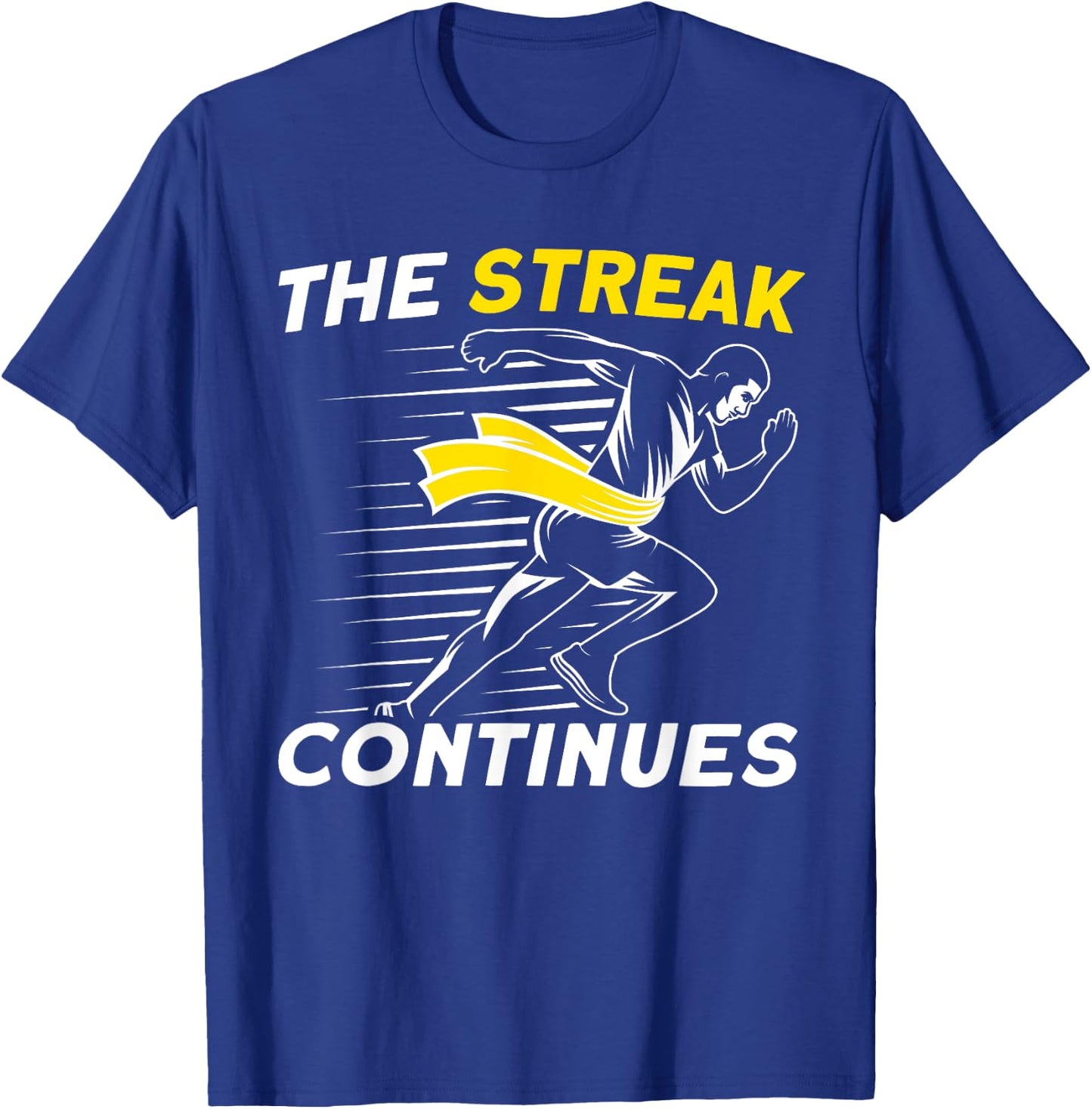 The streak continues Marathon Streak Runner Running T-Shirt - T-Shirt | Royal