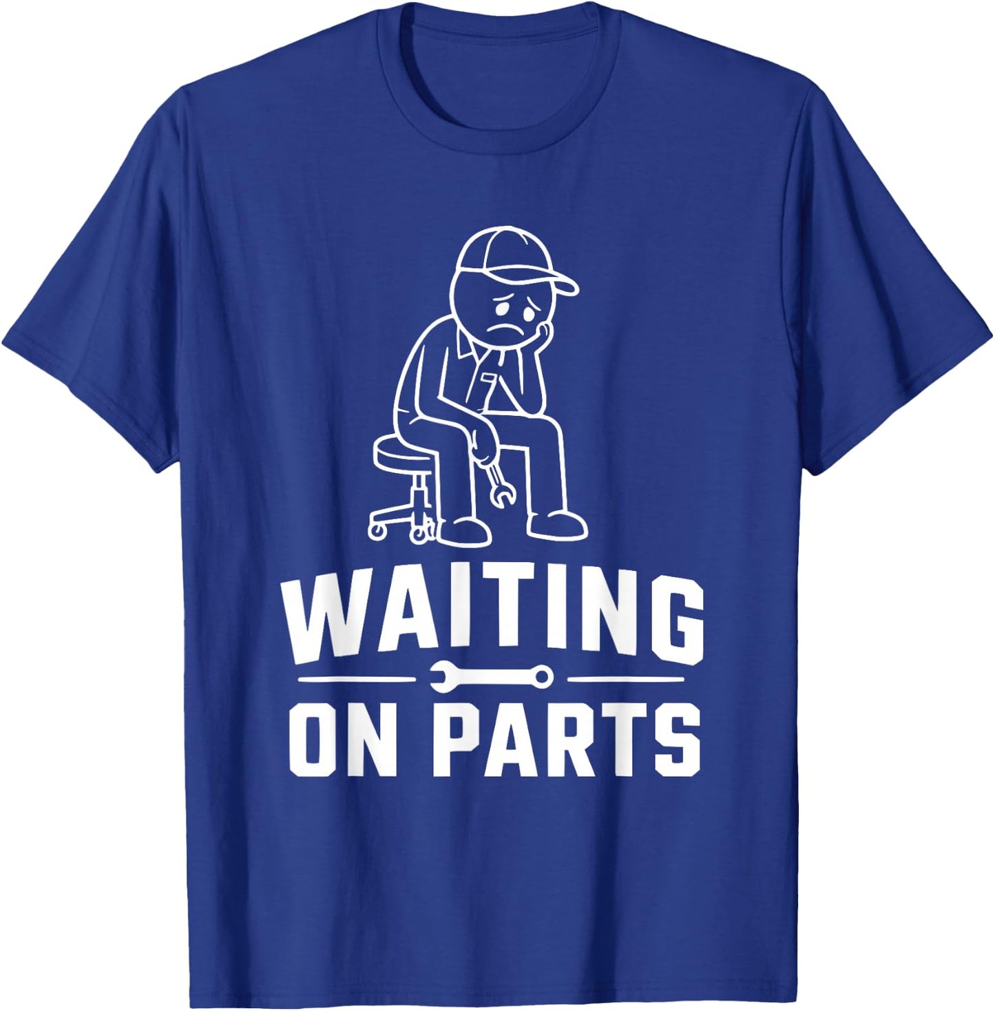Funny Mechanic Men Auto Car Repair Waiting on Parts T-Shirt - T-Shirt | Royal