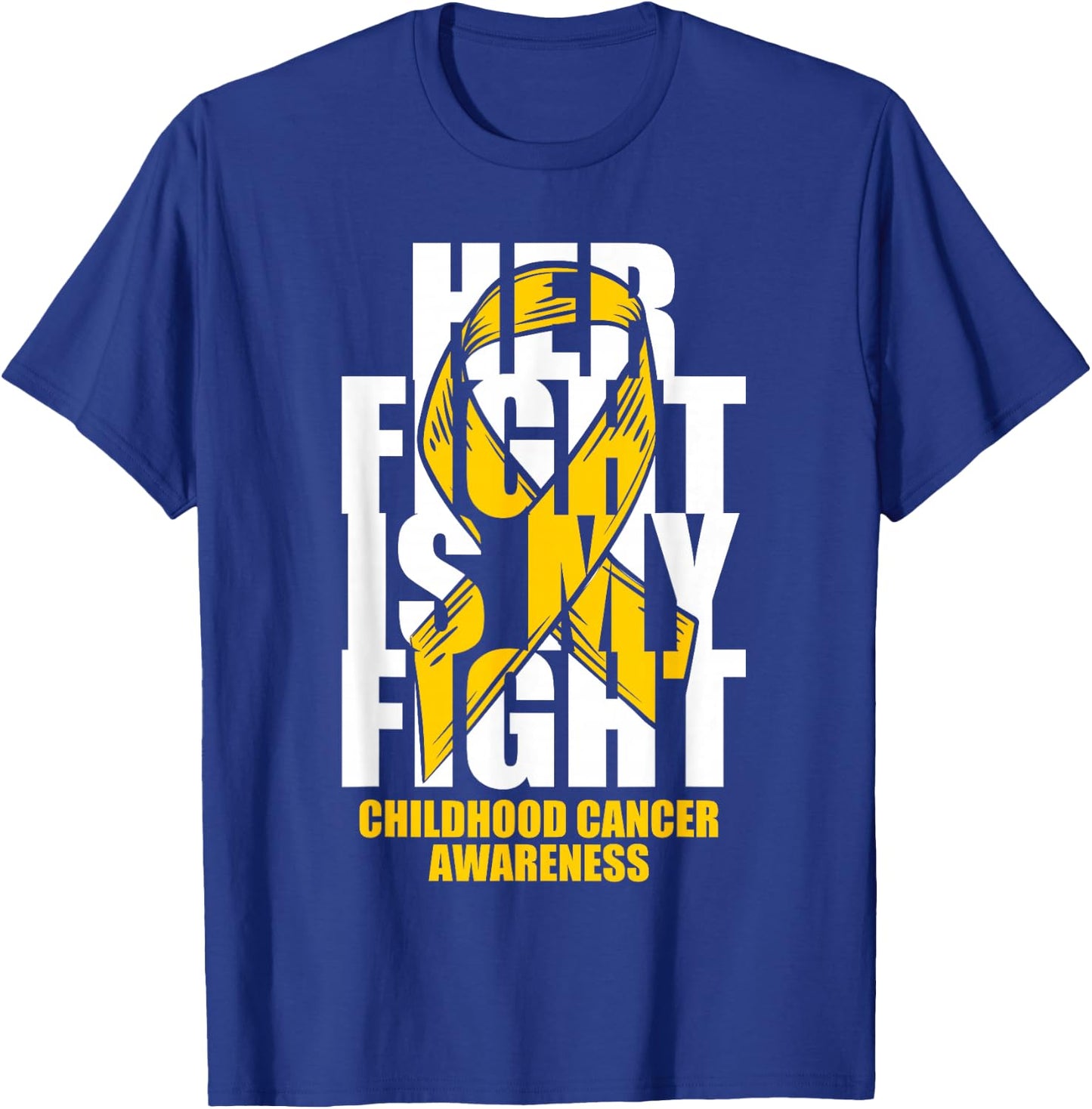 Childhood Cancer Awareness Month Gold Ribbon Her Fight Gift T-Shirt - T-Shirt | Royal
