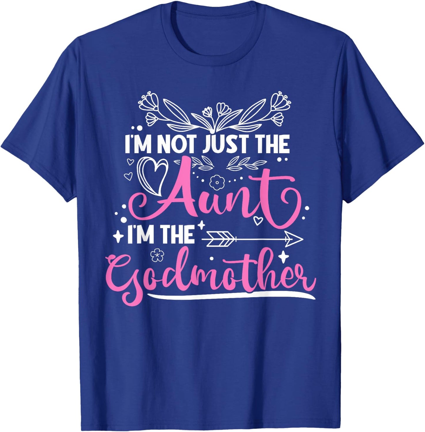 Not Only Aunt Also The GodMother T-Shirt - T-Shirt | Royal
