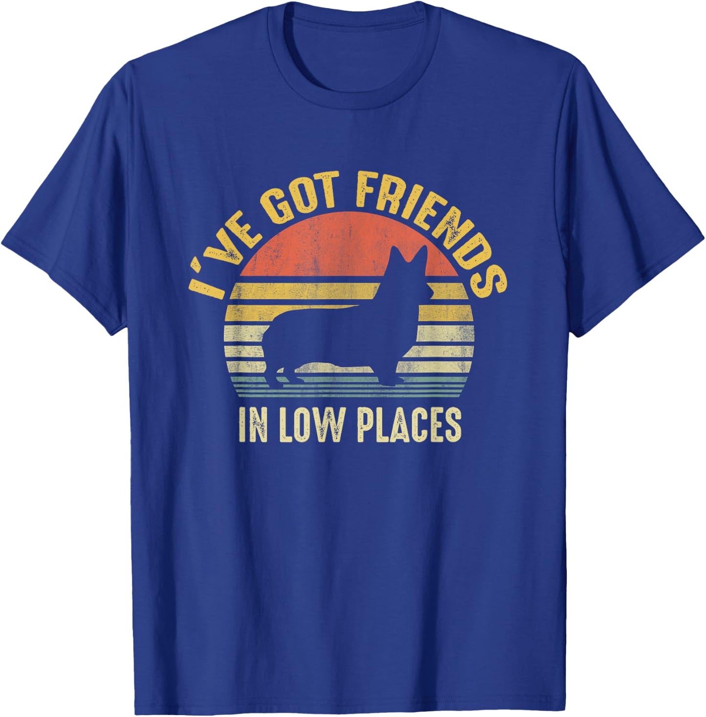 Corgi I've Got Friends In Low Place Gifts For Corgi Mom Dog Women T-Shirt - T-Shirt | Royal