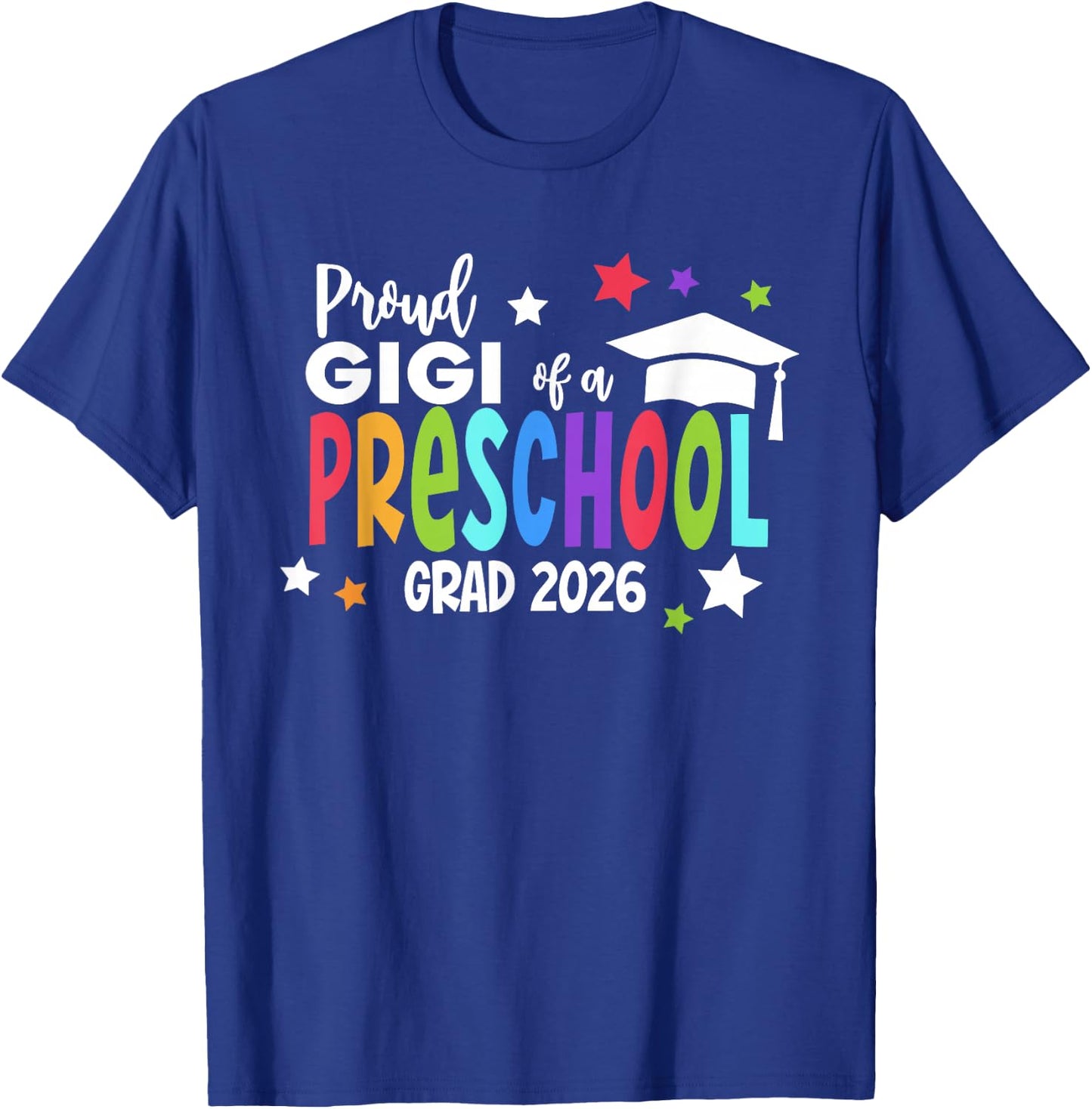 Proud Gigi of A Preschool 2026 Graduate Class of 2026 Grad T-Shirt - T-Shirt | Royal
