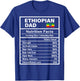 Ethiopian Dad Nutrition Facts Father's Day National Heritage T-Shirt - T-Shirt | Royal