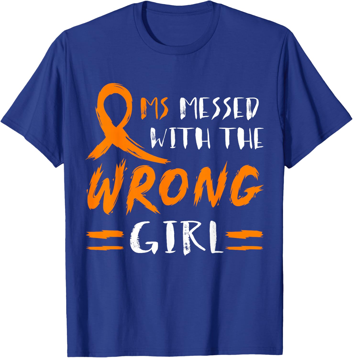 MS Messed With The Wrong Girl Multiple Sclerosis Awareness T-Shirt - T-Shirt | Royal