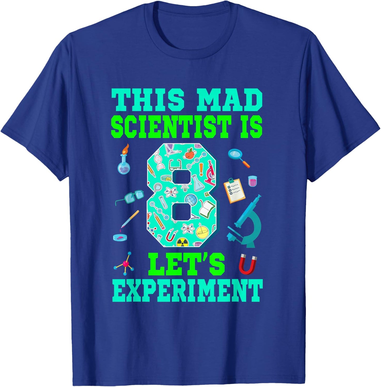 This Mad Scientist is 8 Science 8th Birthday Boy Girl T-Shirt - T-Shirt | Royal