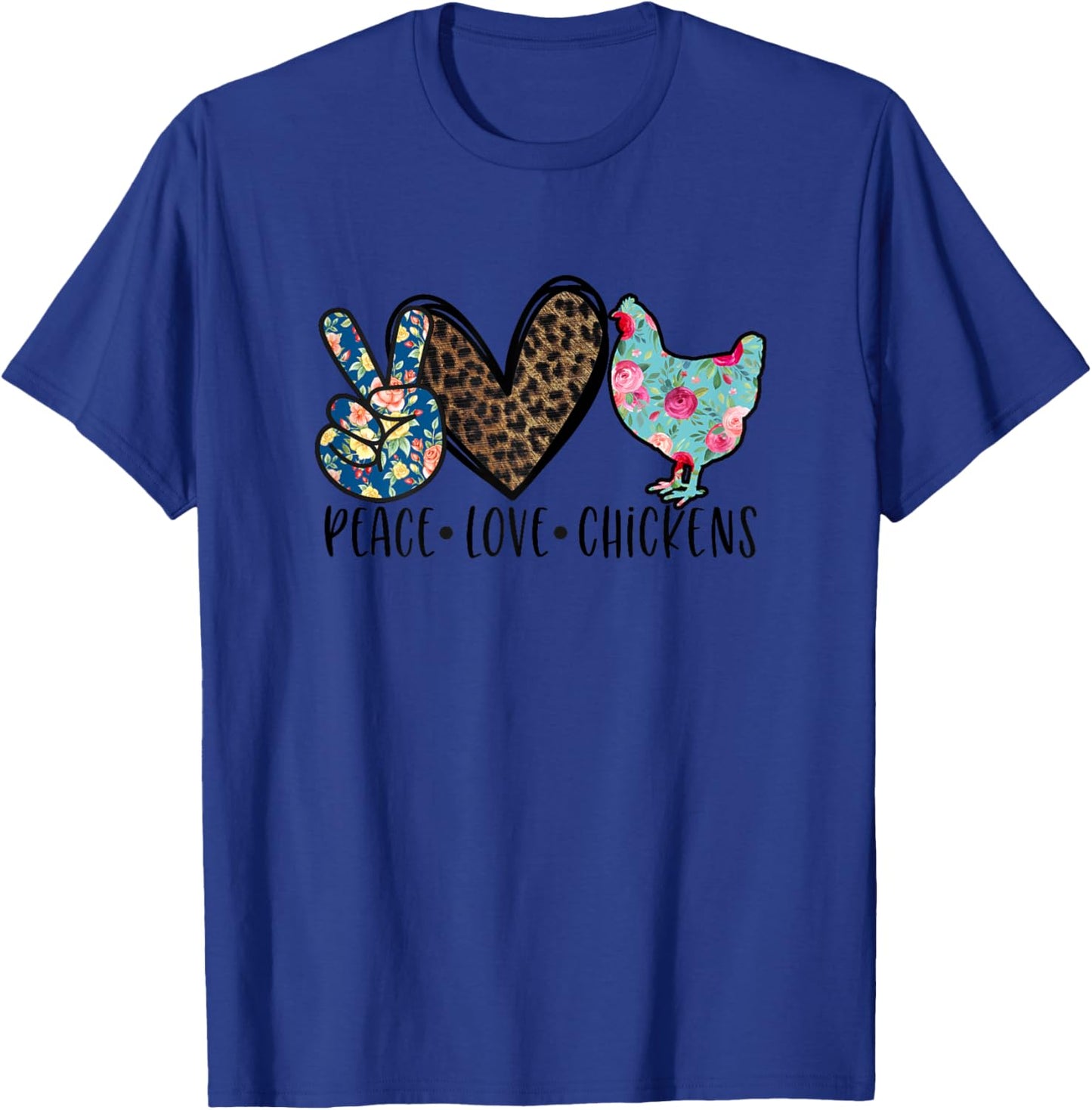 Peace Love Chickens Funny Quote for Chicken Lover Teen Girls T-Shirt - T-Shirt | Royal