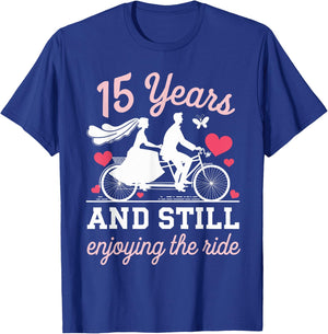 15th Wedding Anniversary 15 Years and Still Enjoy The Ride T-Shirt - T-Shirt | Royal