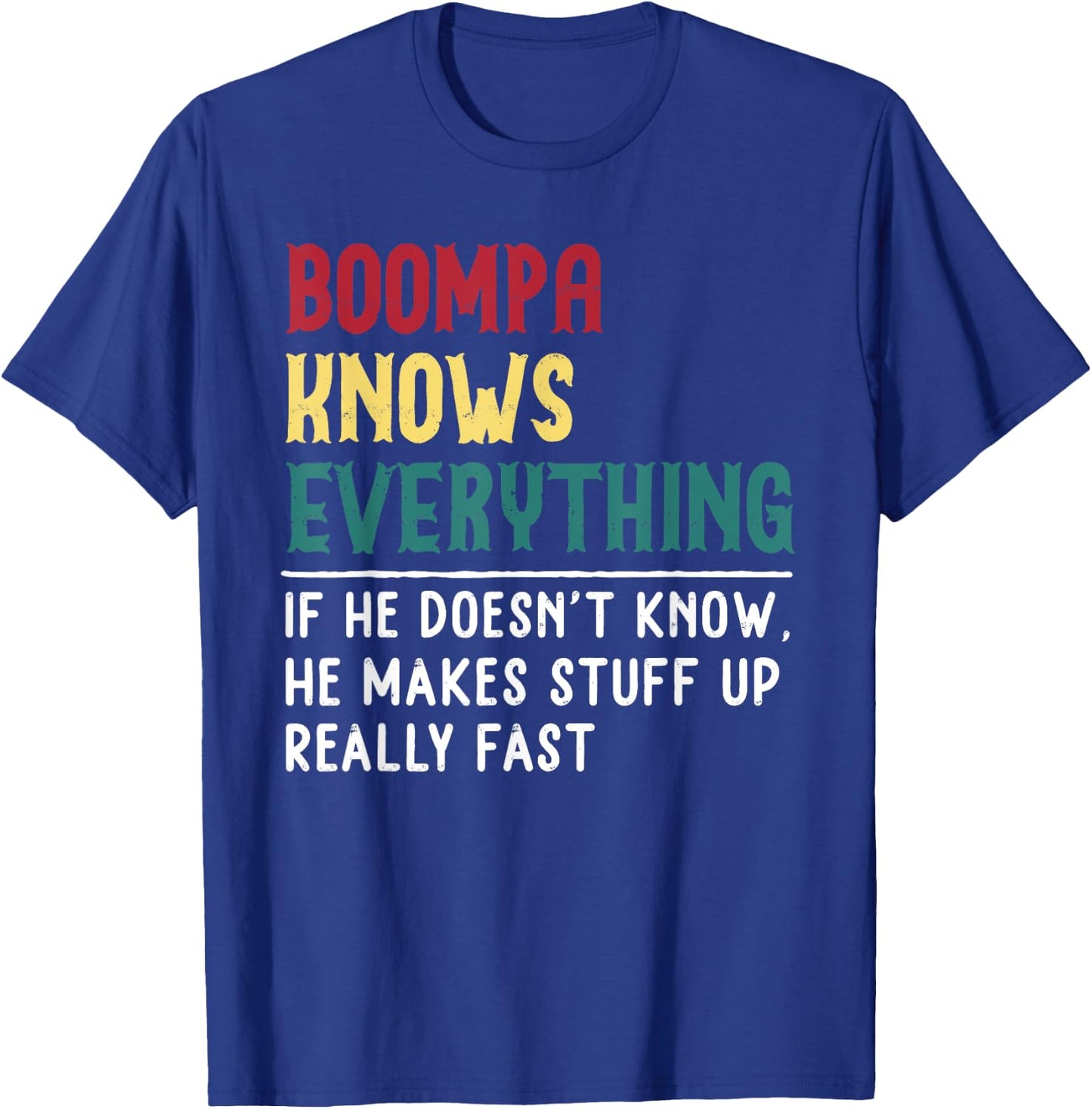 Boompa Know Everything Fathers Day for funny grandpa Boompa T-Shirt - T-Shirt | Royal