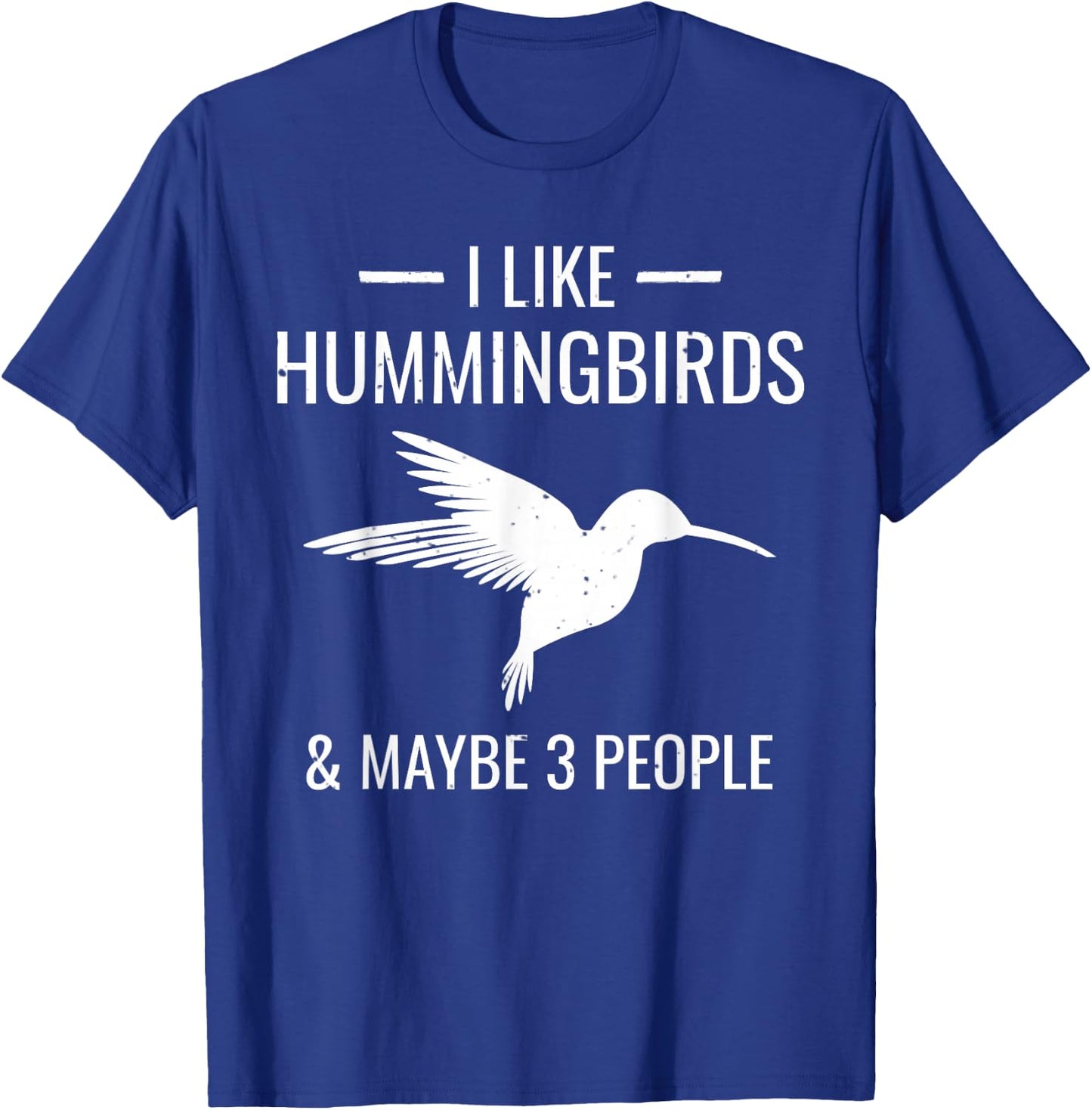 I Like Hummingbirds & Maybe 3 People Funny Introvert T-Shirt - T-Shirt | Royal