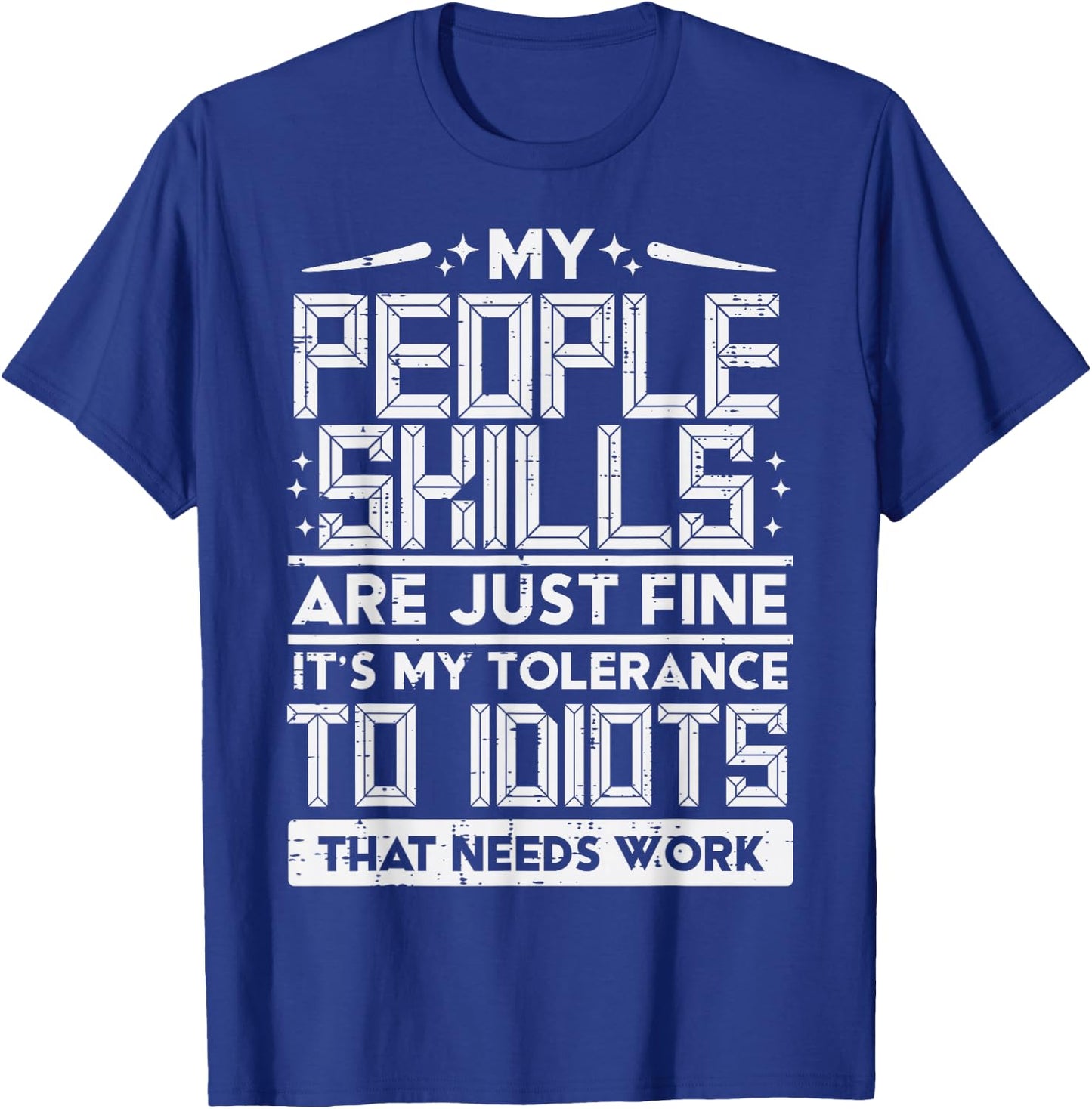 My People Skills Fine Funny Saying Sarcastic Humor Men Women T-Shirt - T-Shirt | Royal