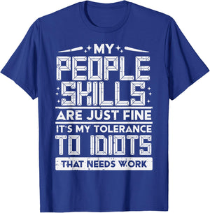 My People Skills Fine Funny Saying Sarcastic Humor Men Women T-Shirt - T-Shirt | Royal