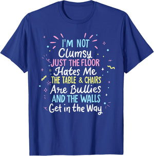 Clumsy People Moments Humor Funny Sarcastic I'm Not Clumsy T-Shirt - T-Shirt | Royal