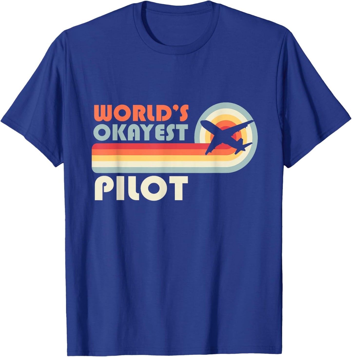 World's Okayest Pilot Funny Aviator Aviation Airplane Pilot T-Shirt - T-Shirt | Royal