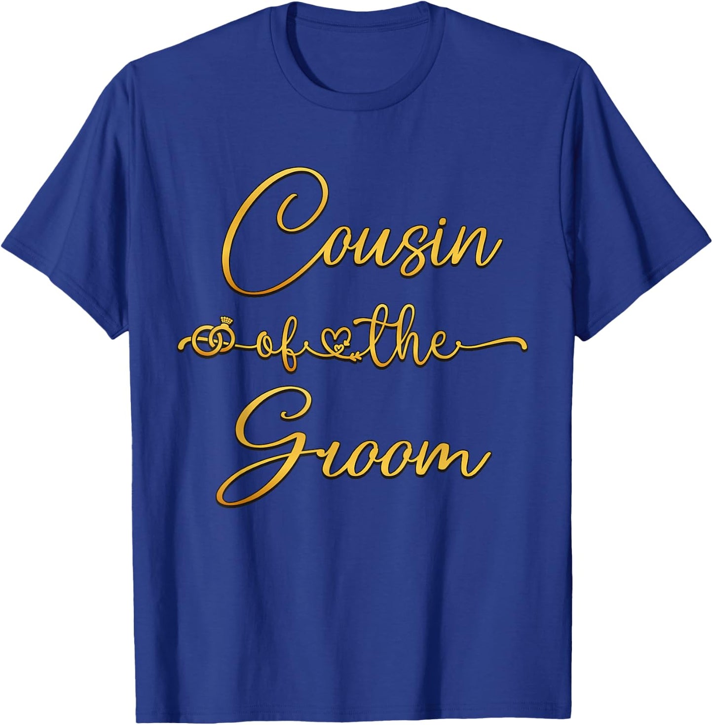 Cousin Of The Groom Wedding Party Idea T-Shirt - T-Shirt | Royal